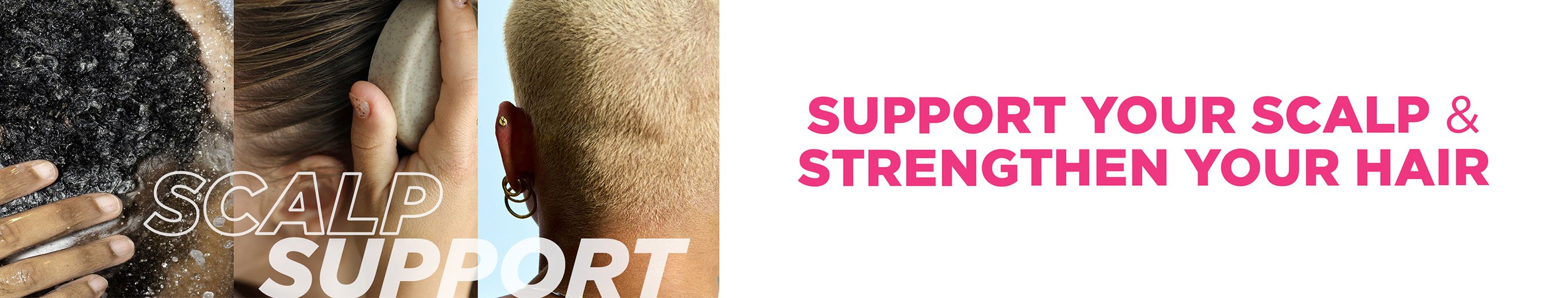 Support your scalp and hair strength